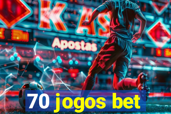 70 jogos bet
